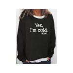 Womens Funny Yes I'm Cold Me 24:7 Winter Sweatshirts