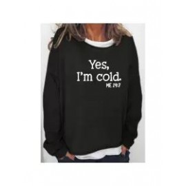 Womens Funny Yes I'm Cold Me 24:7 Winter Sweatshirts