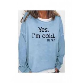 Womens Funny Yes I'm Cold Me 24:7 Winter Sweatshirts